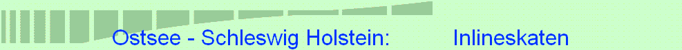 Ostsee - Schleswig Holstein:          Inlineskaten